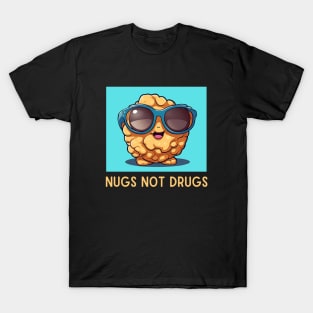 Nugs Not Drugs | Nugget Pun T-Shirt